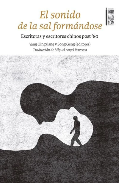 EL SONIDO DE LA SAL FORMANDOSE. Escritoras y escritores chinos post '80