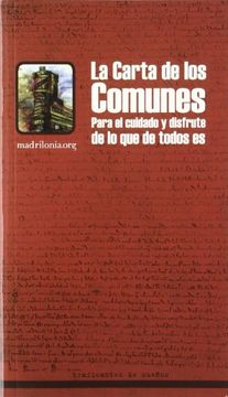 LA CARTA DE LOS COMUNES. PARA EL CUIDADO Y DISFRUTE DE LO QUE DE TODOS ES