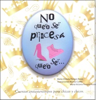 NO QUIERO SER PRINCESA, QUIERO SER...