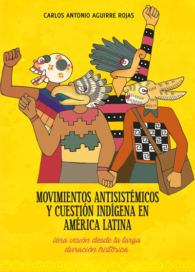 MOVIMIENTOS ANTISISTEMICOS Y CUESTION INDIGENA EN AMERICA LATINA