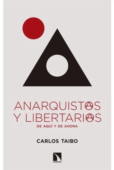 ANARQUISTAS Y LIBERTARIOS DE AQUI AHORA