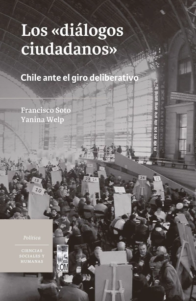 DIALOGOS CIUDADANOS. CHILE ANTE EL GIRO DELIBERATIVO, LOS