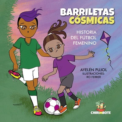 BARRILETAS COSMICAS. HISTORIAS DEL FUTBOL FEMENINO
