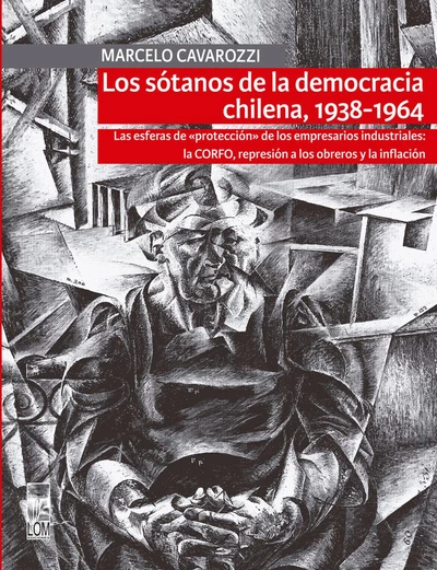 SOTANOS DE LA DEMOCRACIA CHILENA, 1938-1964, LOS