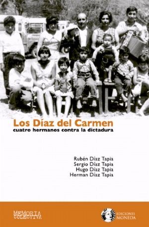 LOS DIAZ DEL CARMEN. CUATRO HERMANOS CONTRA LA DICTADURA