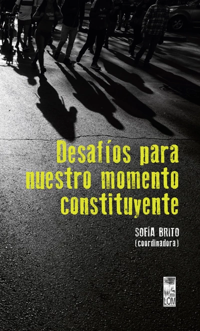 DESAFIOS PARA NUESTRO MOMENTO CONSTITUYENTE