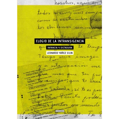 ELOGIO DE LA INTRANSIGENCIA. Infancia y dictadura