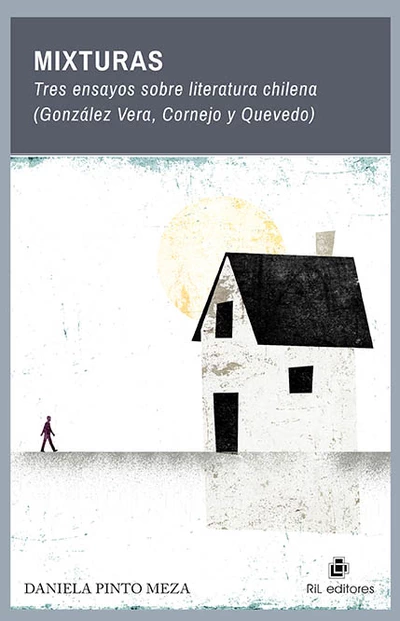 MIXTURAS. TRES ENSAYOS SOBRE LITERATURA CHILENA