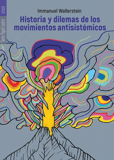 HISTORIA Y DILEMA DE LOS MOVIMIENTOS ANTISISTEMICOS