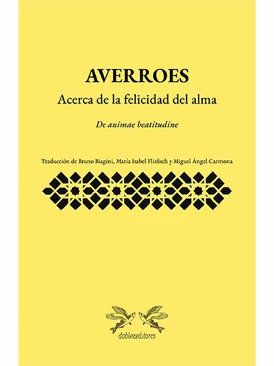 AVERROES. ACERCA DE LA FELICIDAD DEL ALMA