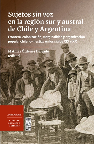 SUJETOS SIN VOZ EN LA REGION SUR Y AUSTRAL DE CHILE Y ARGENTINA