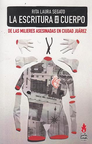 LA ESCRITURA EN EL CUERPO DE LAS MUJERES ASESINADAS EN CIUDAD JUAREZ