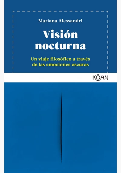 VISION NOCTURNA. Un viaje filosófico a través de las emociones oscuras