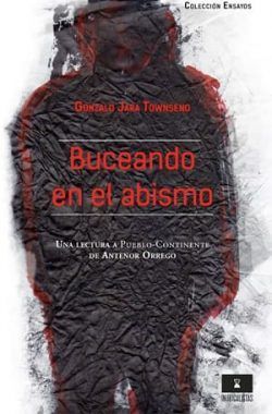 BUCEANDO EN EL ABISMO. UNA LECTURA A PUEBLO-CONTINENTE DE ANTENOR ORREGO