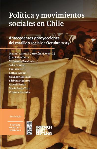 POLÍTICA Y MOVIMIENTOS SOCIALES EN CHILE. ANTECEDENTES Y PROYECCIONES DEL ESTALLIDO SOCIAL DE OCTUBRE 2019