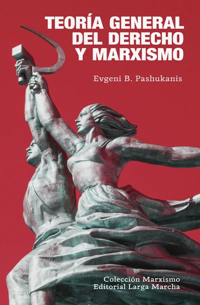TEORIA GENERAL DEL DERECHO Y MARXISMO