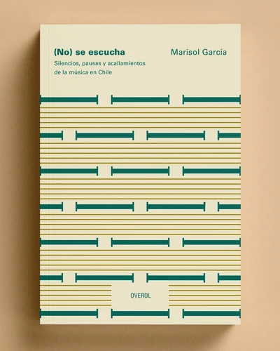 NO SE ESCUCHA. SILENCIOS, PAUSAS Y ACALLAMIENTOS DE LA MUSICA EN CHILE