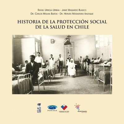 HISTORIA DE LA PROTECCION SOCIAL DE LA SALUD EN CHILE