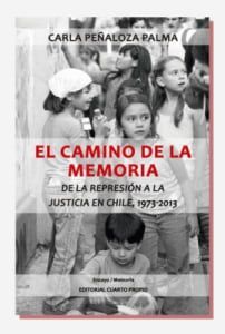 EL CAMINO DE LA MEMORIA. DE LA REPRESION A LA JUSTICIA EN CHILE