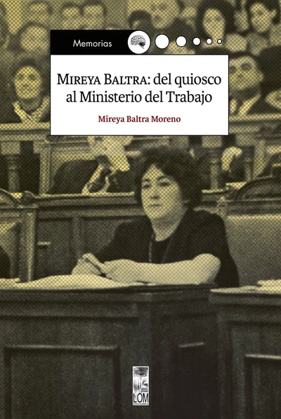MIREYA BALTRA: DEL QUIOSCO AL MINISTERIO DEL TRABAJO