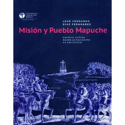 MISION Y PUEBLO MAPUCHE. Lectura crítica desde un horizonte no sacrificial