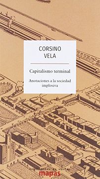CAPITALISMO TERMINAL. ANOTACIONES A LA SOCIEDAD IMPLOSIVA