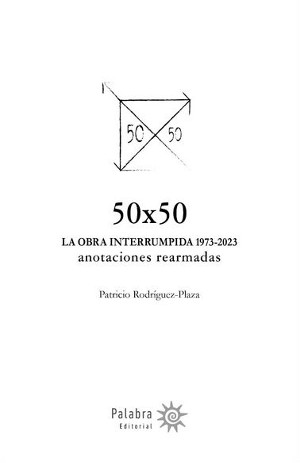 50X50 LA OBRA INTERRUMPIDA 1973-2023 ANOTACIONES REARMADAS 