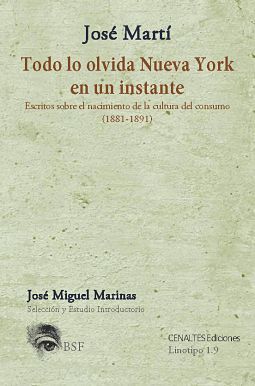 TODO LO OLVIDA NUEVA YORK EN UN INSTANTE. ESCRITOS SOBRE EL NACIMIENTO DE LA CULTURA DEL CONSUMO