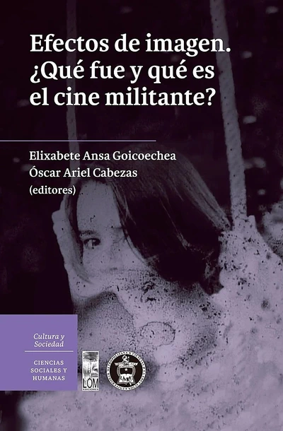 EFECTOS DE IMAGEN. ¿QUE FUE Y QUE ES EL CINE MILITANTE 