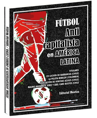 FUTBOL ANTICAPITALISTA EN AMERICA LATINA