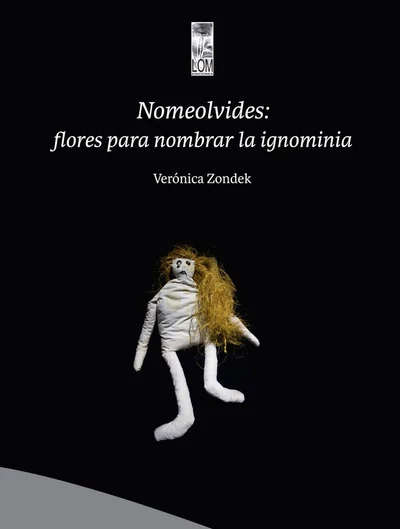 NOMEOLVIDES: FLORES PARA NOMBRAR LA IGNOMINIA