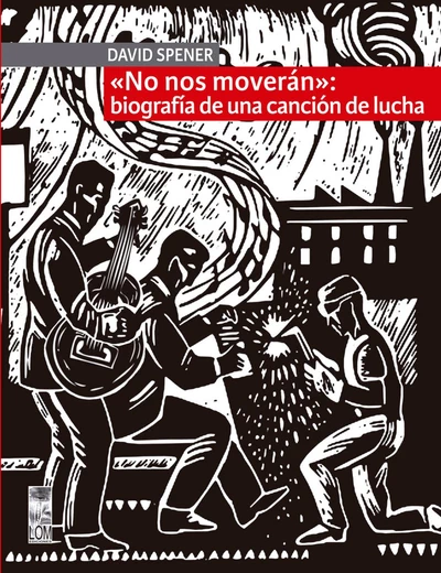 NO NOS MOVERAN: BIOGRAFIA DE UNA CANCION DE LUCHA