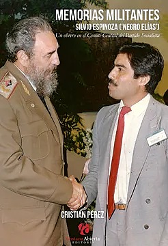 MEMORIAS MILITANTES. SILVIO ESPINOZA (NEGRO ELIAS)