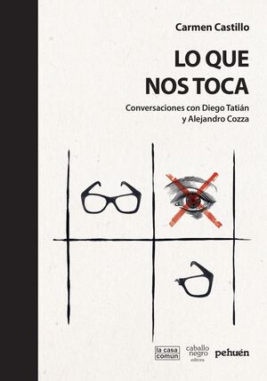 LO QUE NOS TOCA. CONVERSACIONES CON DIEGO TATIAN Y ALEJANDRO COZZA