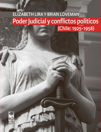 PODER JUDICIAL Y CONFLICTOS POLITICOS (CHILE: 1925-1958)