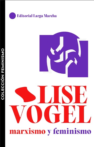 LISE VOGEL. MARXISMO Y FEMINISMO