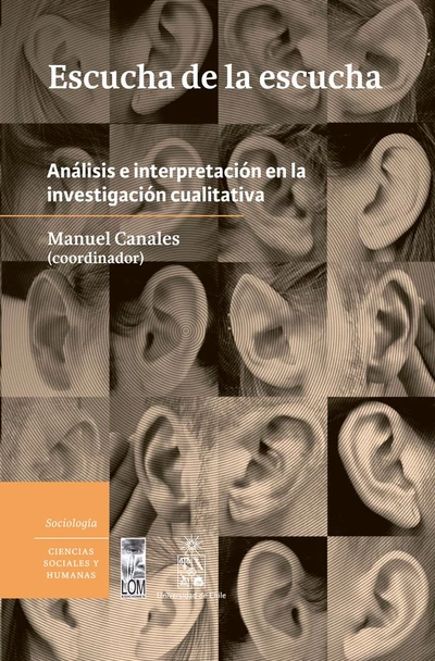 ESCUCHA DE LA ESCUCHA. ANALISIS E INTERPRETACION EN LA INVESTIGACION CUALITATIVA