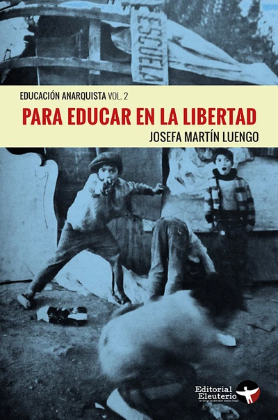 PARA EDUCAR EN LA LIBERTAD. EDUCACION ANARQUISTA VOL.2
