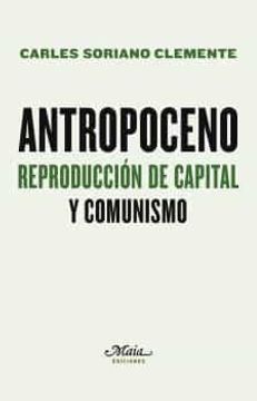 ANTROPOCENO. REPRODUCCION DE CAPITAL Y COMUNISMO