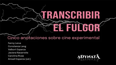 TRANSCRIBIR EL FULGOR. CINCO ANOTACIONES SOBRE CINE EXPERIMENTAL