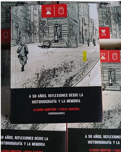 A 50 AÑOS, REFLEXIONES DESDE LA HISTORIOGRAFIA Y LA MEMORIA