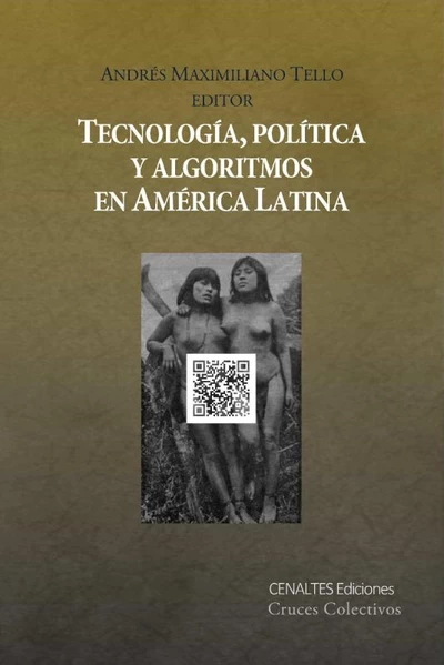 TECNOLOGIA, POLITICA Y ALGORITMOS EN AMERICA LATINA