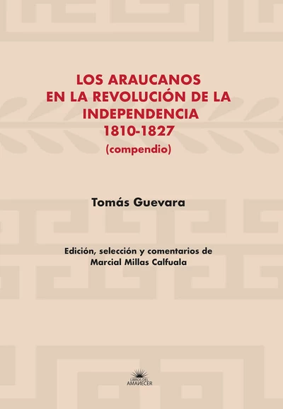 LOS ARAUCANOS EN LA REVOLUCION DE LA INDEPENDENCIA 1810-1827