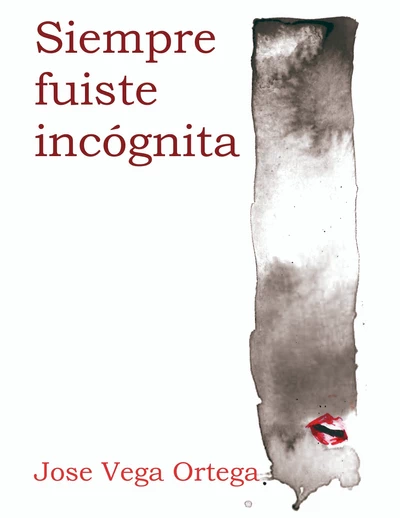 SIEMPRE FUISTE INCOGNITA
