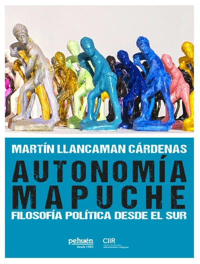 AUTONOMIA MAPUCHE. Filosofía política desde el sur