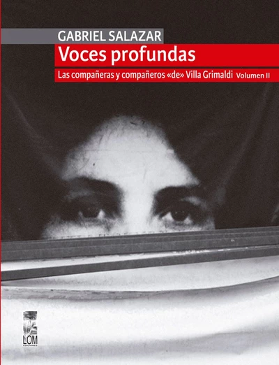 VOCES PROFUNDAS. LAS COMPAÑERAS Y COMPAÑEROS DE VILLA GRIMALDI. VOL.II