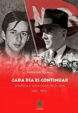 CADA DIA ES CONTINUAR. POLITICA E IDENTIDAD EN EL MIR