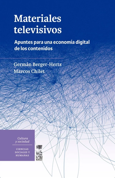 MATERIALES TELEVISIVOS. APUNTES PARA UNA ECONOMIA DIGITAL DE LOS CONTE
