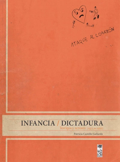 INFANCIA/DICTADURA. TESTIGOS Y ACTORES (1973-1990)