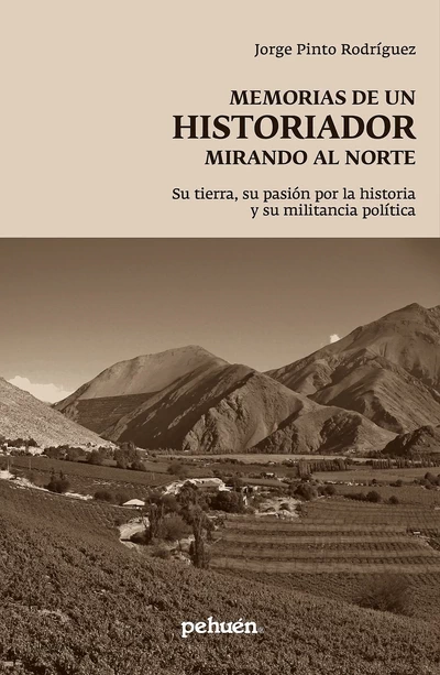 MEMORIAS DE UN HISTORIADOR MIRANDO AL NORTE.